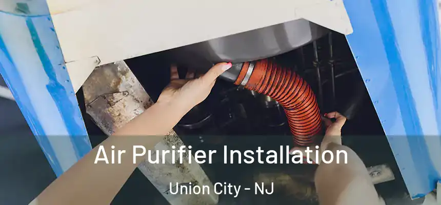  Air Purifier Installation Union City - NJ