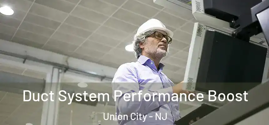  Duct System Performance Boost Union City - NJ